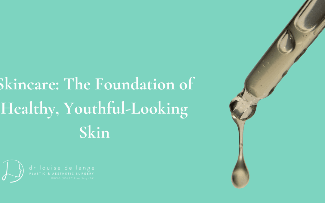 Skincare: The Foundation of Healthy, Youthful-Looking Skin