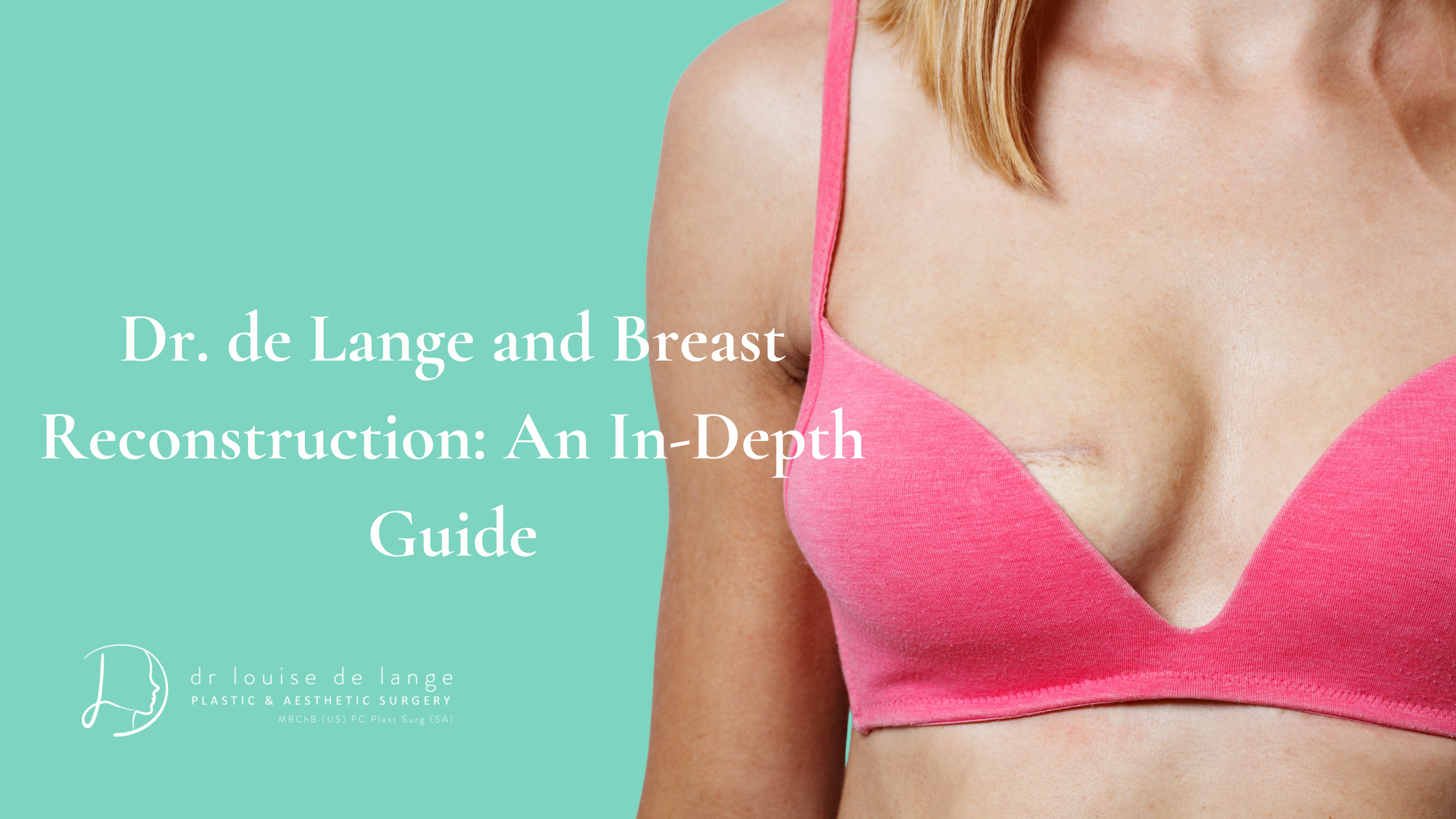 Dr. de Lange and Breast Reconstruction: An In-Depth Guide