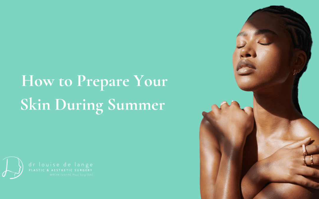 How to Prepare Your Skin During Summer