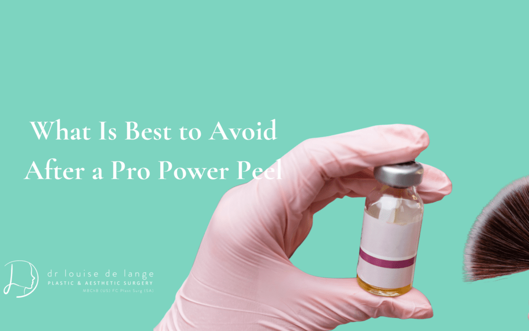 What Is Best to Avoid After a Pro Power Peel
