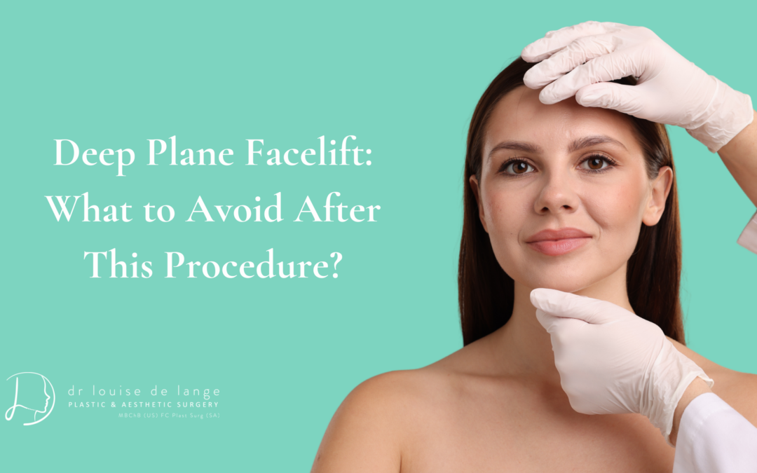Deep Plane Facelift: What to Avoid After This Procedure?
